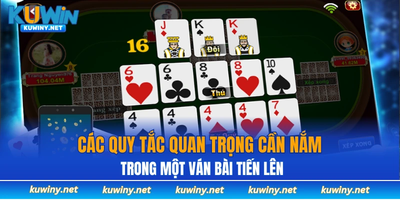 Các quy tắc quan trọng cần nắm trong một ván bài tiến lên