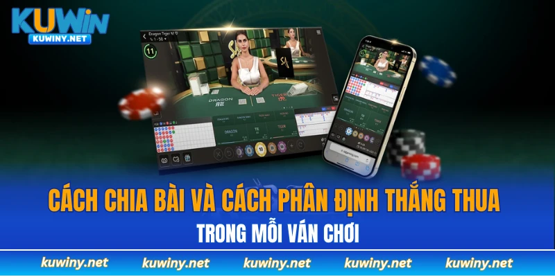 Cách chia bài và cách phân định thắng thua trong mỗi ván chơi