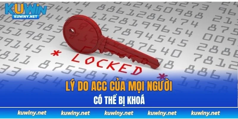Lý do acc của mọi người có thể bị khoá