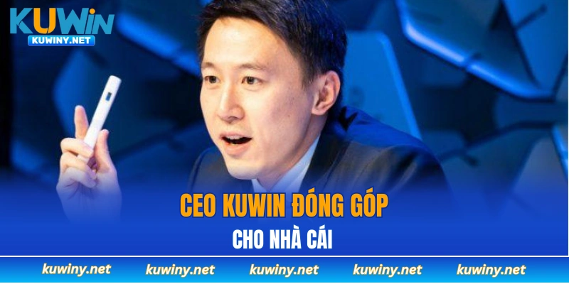 CEO KUWIN và những đóng góp to lớn