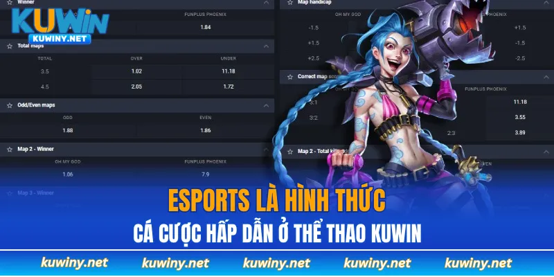 Esports là hình thức cá cược hấp dẫn ở Thể thao KUWIN