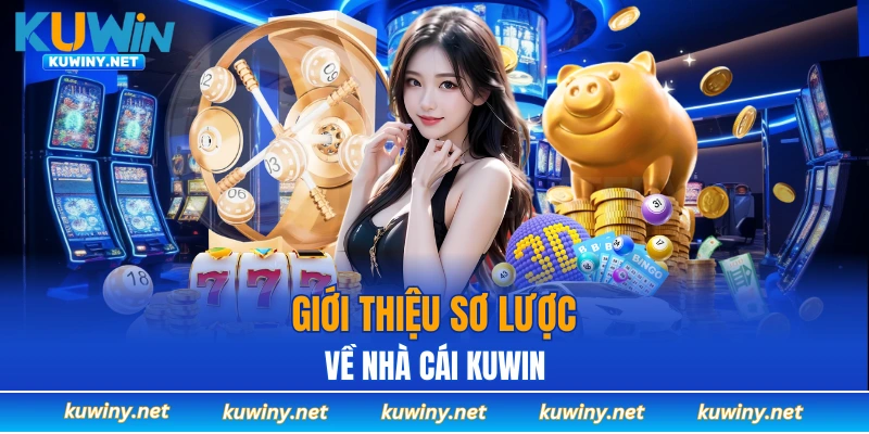 Tổng quan về nhà cái KUWIN