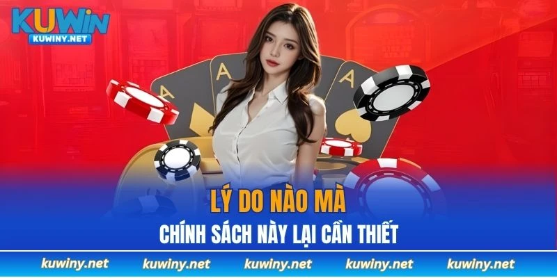 Lý do nào mà chính sách này lại cần thiết