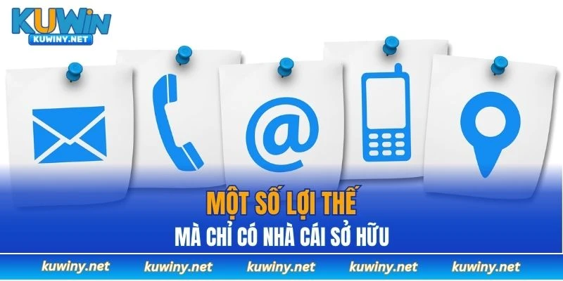 Một số lợi thế mà chỉ có nhà cái sở hữu