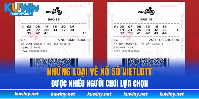 Những loại vé xổ số Vietlott được nhiều người chơi lựa chọn
