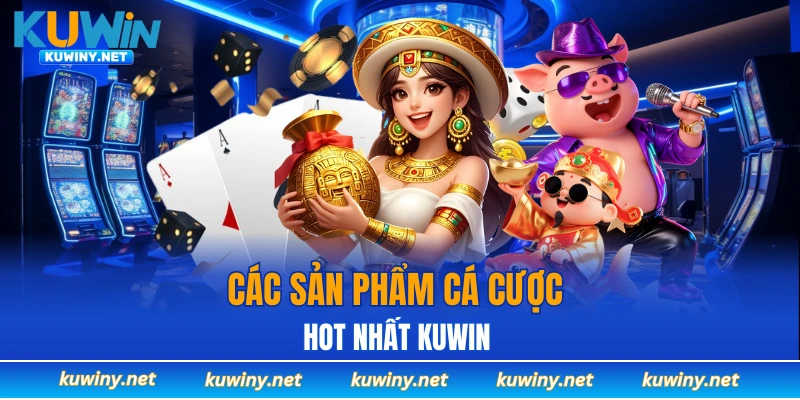 KUWIN cung cấp cho người chơi nhiều sản phẩm hay