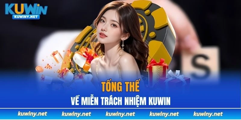 Tổng thể về miễn trách nhiệm KUWIN
