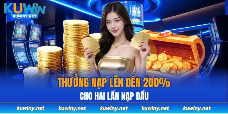 Ưu đãi nạp đầu thường lên tới 200% 